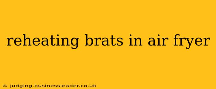 reheating brats in air fryer