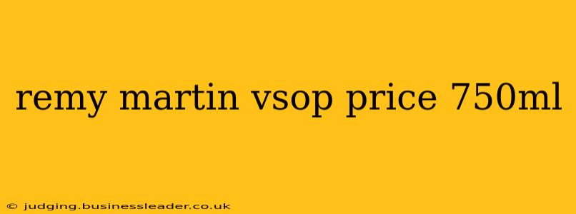 remy martin vsop price 750ml