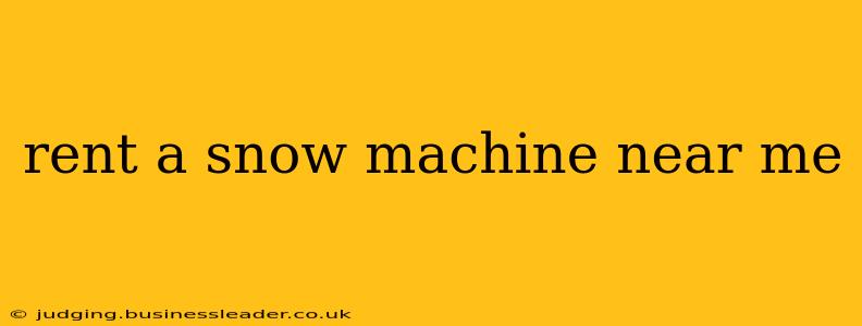 rent a snow machine near me