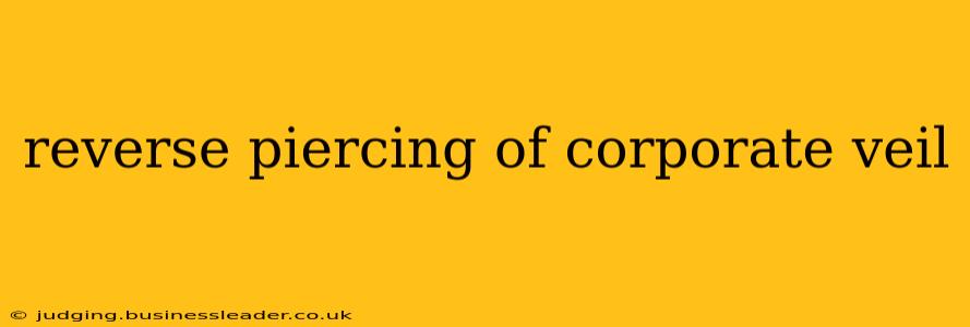 reverse piercing of corporate veil