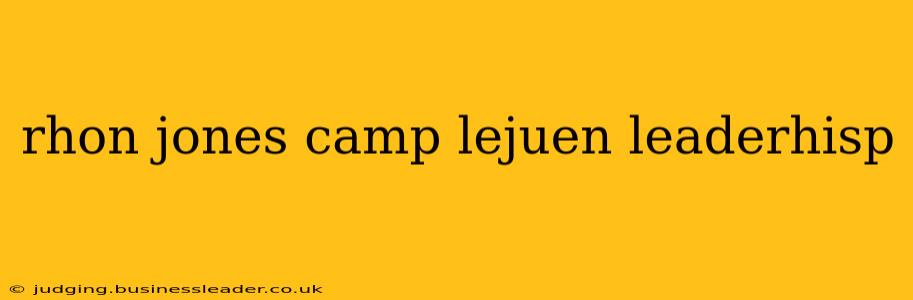 rhon jones camp lejuen leaderhisp