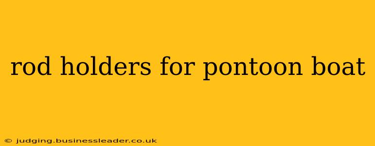 rod holders for pontoon boat