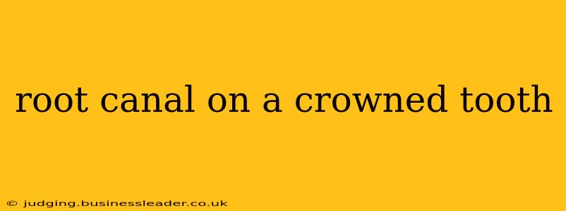 root canal on a crowned tooth