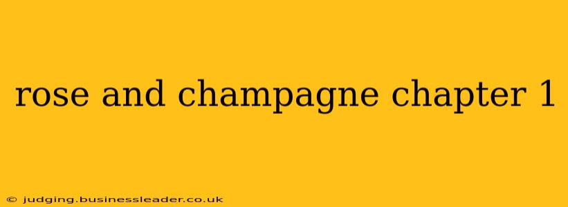 rose and champagne chapter 1