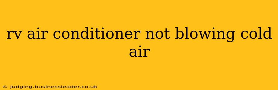 rv air conditioner not blowing cold air