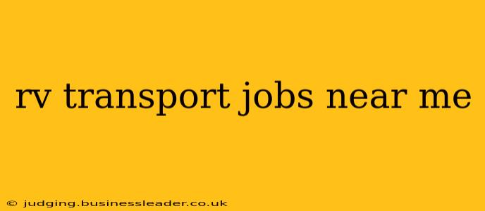 rv transport jobs near me