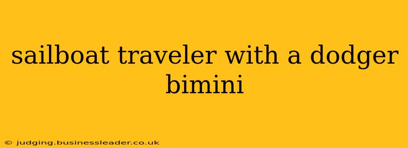 sailboat traveler with a dodger bimini