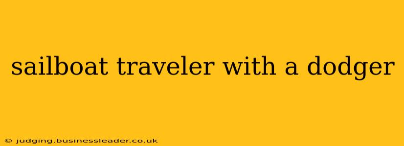 sailboat traveler with a dodger