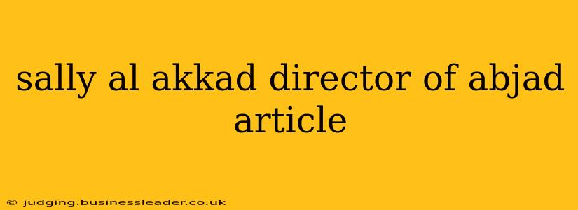 sally al akkad director of abjad article