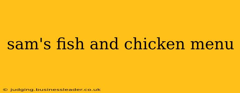 sam's fish and chicken menu