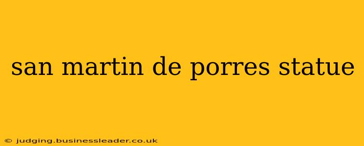 san martin de porres statue