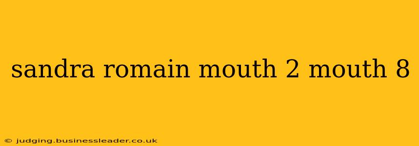 sandra romain mouth 2 mouth 8 sandra romain mouth 2 mouth 8