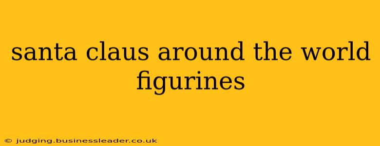 santa claus around the world figurines
