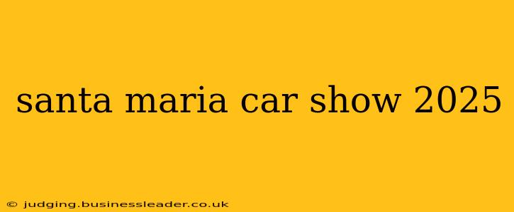 santa maria car show 2025