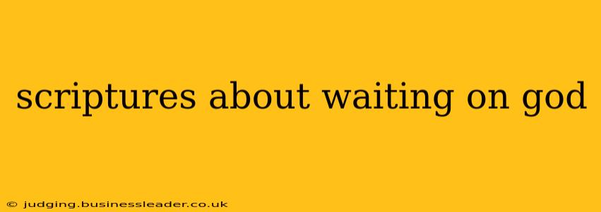 scriptures about waiting on god