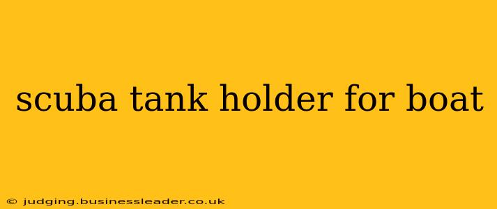 scuba tank holder for boat