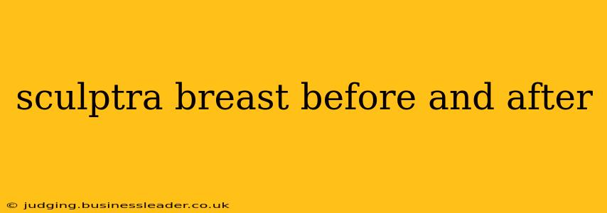 sculptra breast before and after