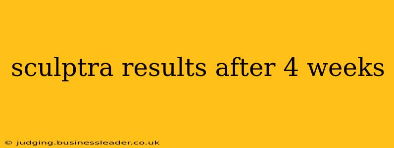 sculptra results after 4 weeks