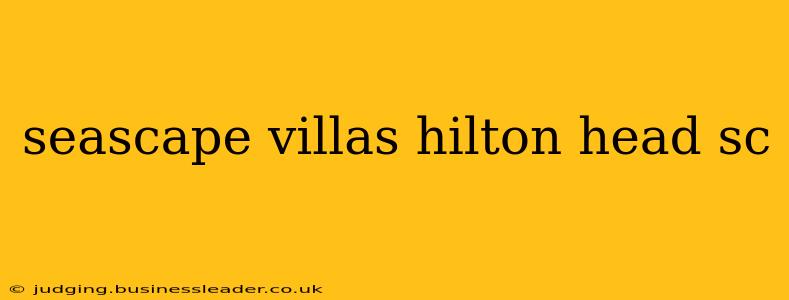 seascape villas hilton head sc
