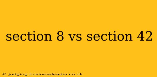 section 8 vs section 42