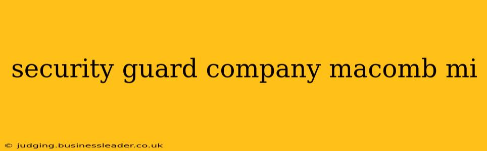 security guard company macomb mi