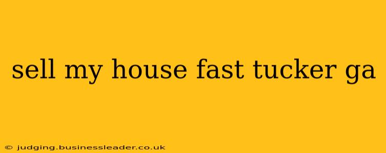 sell my house fast tucker ga
