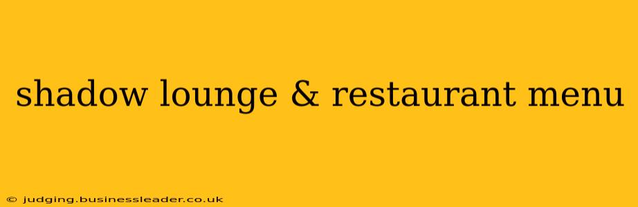 shadow lounge & restaurant menu