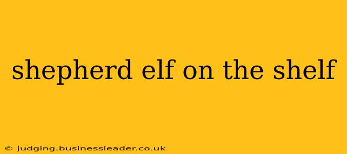 shepherd elf on the shelf