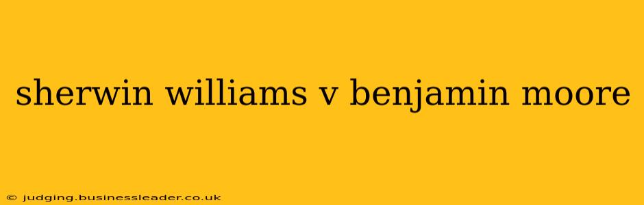 sherwin williams v benjamin moore