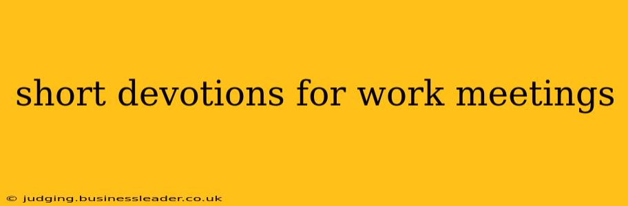 short devotions for work meetings