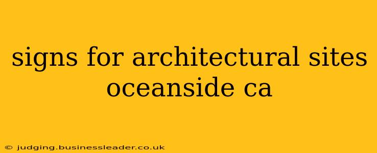 signs for architectural sites oceanside ca