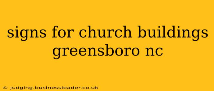 signs for church buildings greensboro nc