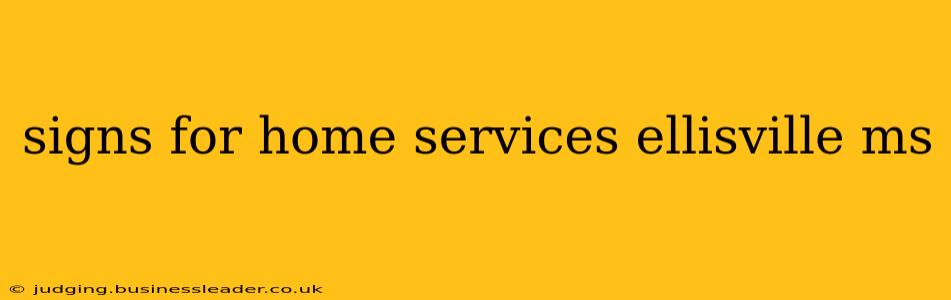 signs for home services ellisville ms