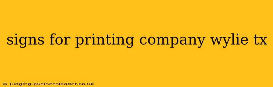 signs for printing company wylie tx