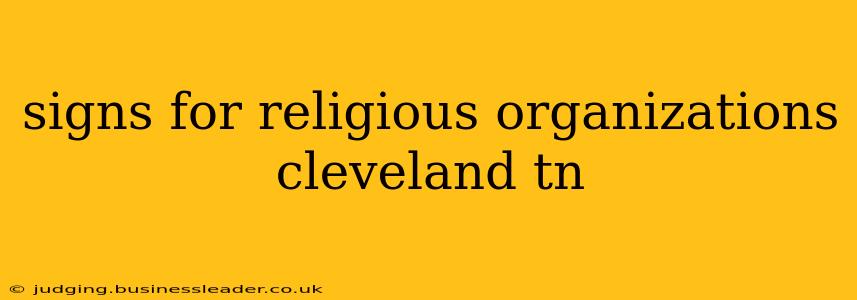 signs for religious organizations cleveland tn