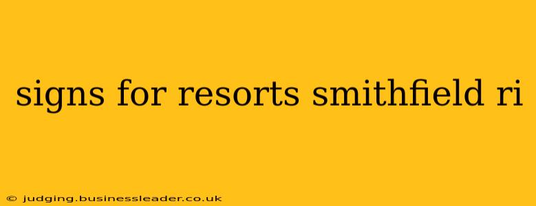 signs for resorts smithfield ri