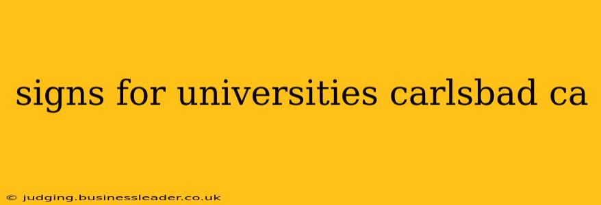 signs for universities carlsbad ca