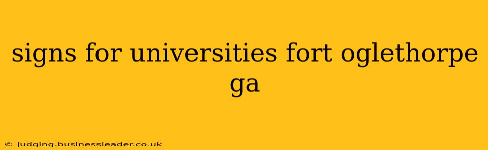 signs for universities fort oglethorpe ga