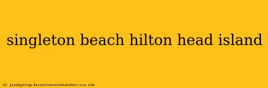 singleton beach hilton head island