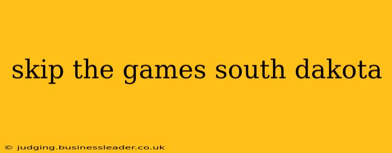 skip the games south dakota