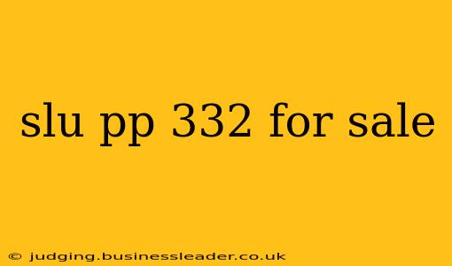 slu pp 332 for sale