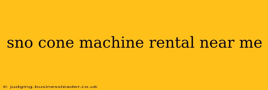 sno cone machine rental near me