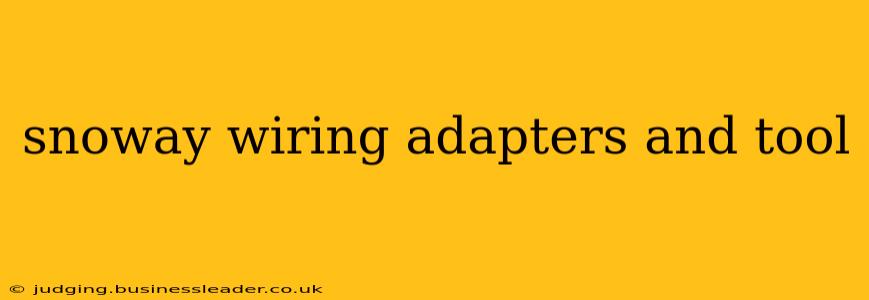 snoway wiring adapters and tool