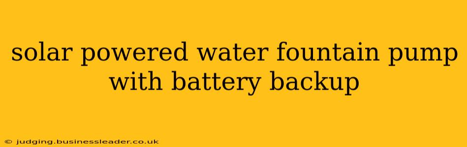 solar powered water fountain pump with battery backup