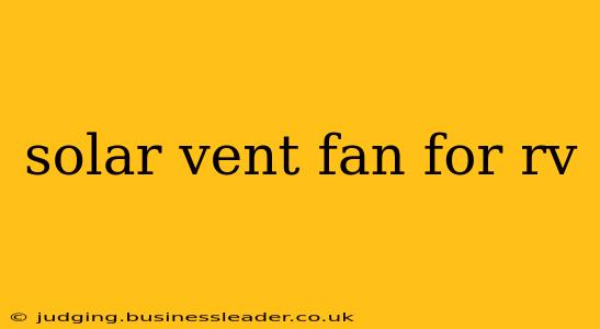 solar vent fan for rv