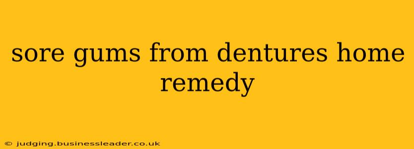sore gums from dentures home remedy