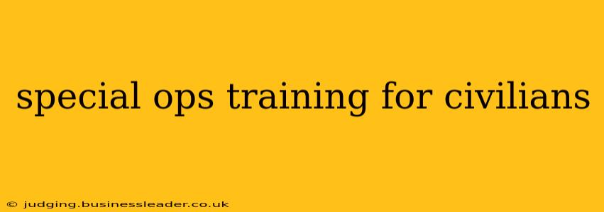 special ops training for civilians