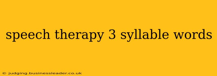 speech therapy 3 syllable words