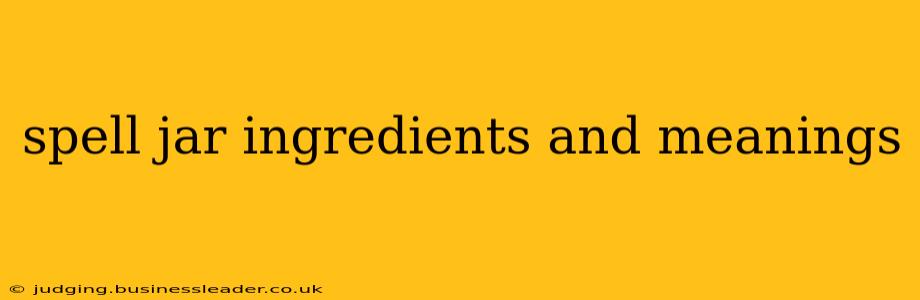 spell jar ingredients and meanings