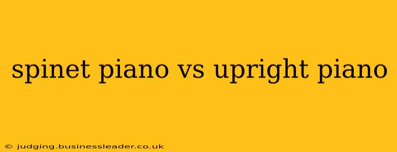 spinet piano vs upright piano